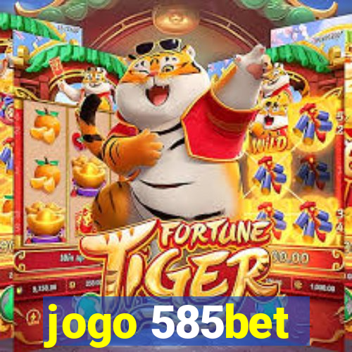 jogo 585bet